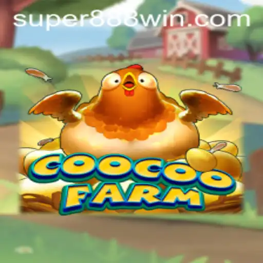 Exploring the Captivating World of CooCooFarm with Super888